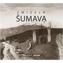 Knihy Zmizelá Šumava 3 - Jan Fischer