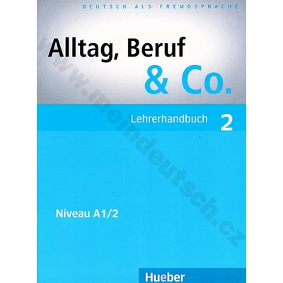 Alltag Beruf Co. 2 metodická príručka k 2. dielu A1/2