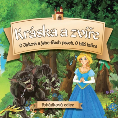 Rôzni interpreti ♫ KRÁSKA A ZVÍŘE, O JIRKOVI A JEHO TŘECH PSECH, O BÍLÉ LAŇCE CD