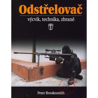 Odstřelovač - výcvik, technika, zbraně - 2. vydání - Peter Brookesmith