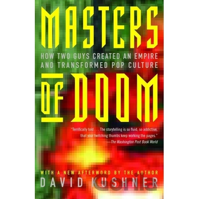 Masters Of Doom: How two guys created an empi- David Kushner