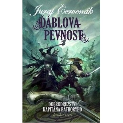 Ďáblova pevnost - Dobrodružství kapitána Báthoryho