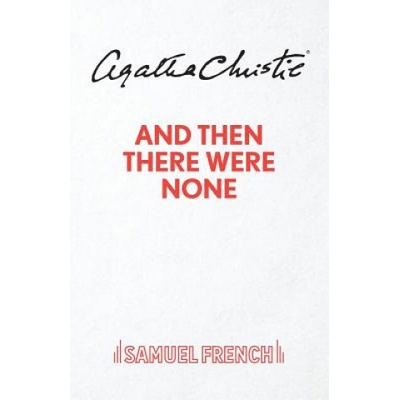 And Then There Were None: Play - Agatha Christie