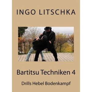 Bartitsu Techniken 4 | Ingo Litschka, Tobias Niemann (ISBN: 9781983780196)
