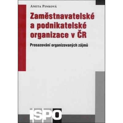 Zaměstnavatelské a podnikatelské organizace v ČR - Aneta Pinková