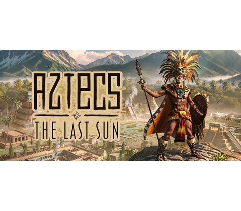 Aztecs: The Last Sun