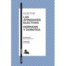 Las afinidades electivas / Hermann y Dorotea - Goethe Johann Wolfgang