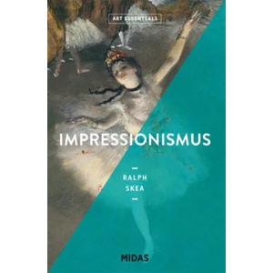 Impressionismus (ART ESSENTIALS) | Ralph Skea (ISBN: 9783038761488)