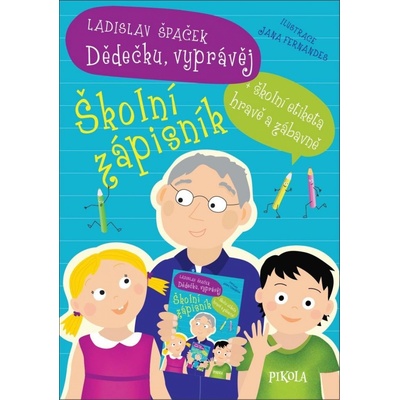 Dědečku, vyprávěj – Školní zápisník - Ladislav Špaček