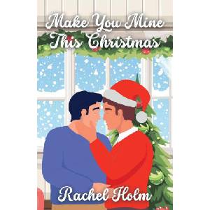 Make You Mine This Christmas | Rachel Holm (ISBN: 9781969654008)