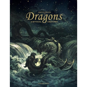 Encyclopedia of Dragons & Mythical Creatures (ISBN: 9781838867348)