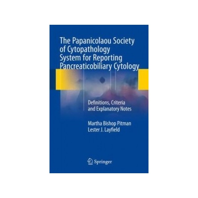 Papanicolaou Society of Cytopathology System for Reporting Pancreaticobiliary Cytology Pitman Martha Bishop