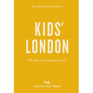 Opinionated Guide To Kids' London | Emmy Watts (ISBN: 9781910566985)