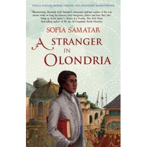 Stranger in Olondria | Sofia Samatar (ISBN: 9781931520768)
