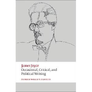 Occasional, Critical, and Political Writing | James Joyce (ISBN: 9780199553969)