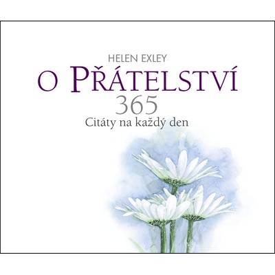 O přátelství 365 - Citáty na každý den - Helen Exley