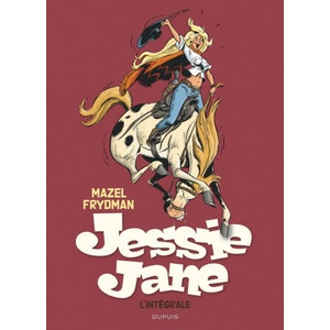 Jessie Jane - L'intégrale - Tome 0 - Jessie Jane - L'intégrale | Mazel, Frydman Gérald (ISBN: 9782800170626)