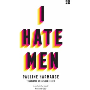 I Hate Men | Pauline Harmange (ISBN: 9780008457594)
