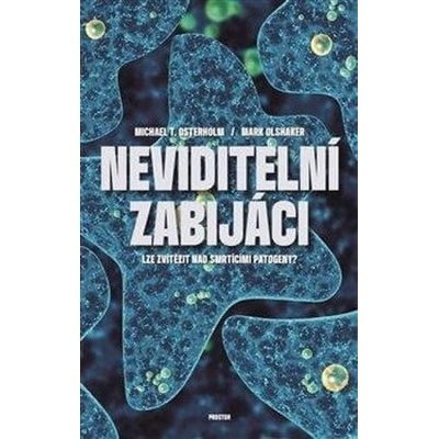 Neviditelní zabijáci - Lze zvítězit nad smrtícími patogeny?