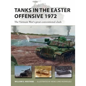 Tanks in the Easter Offensive 1972 | William E. Hiestand (ISBN: 9781472849021)