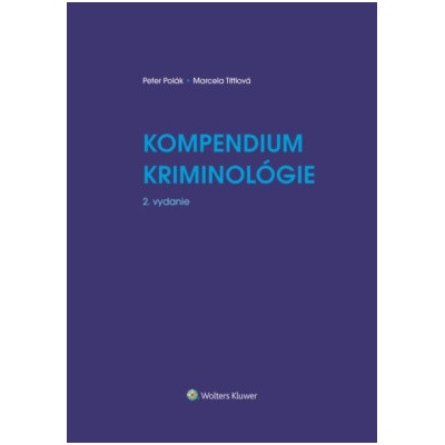 Kompendium kriminológie 2 vydanie - Peter Polák Marcela Tittlová