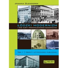 Łódzki modernizm i inne nurty przedwojennej architektury. Tom 1 - Joanna Olenderek