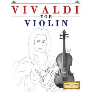 Vivaldi for Violin: 10 Easy Themes for Violin Beginner Book | Easy Classical Masterworks (ISBN: 9781983938030)