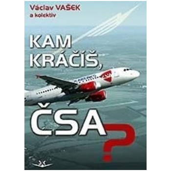 Kam kráčíš, ČSA?
