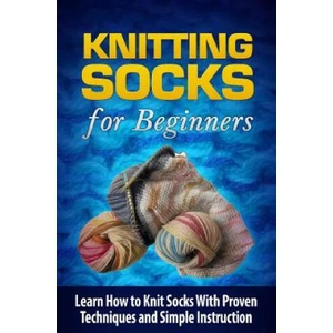 Knitting Socks for Beginners | Tatyana Williams (ISBN: 9781508705956)