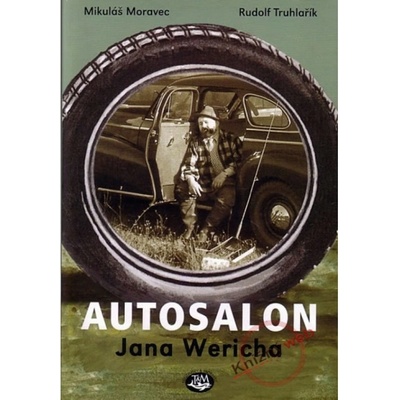 Autosalon Jana Wericha - Rudolf Truhlařík, Mikuláš Moravec