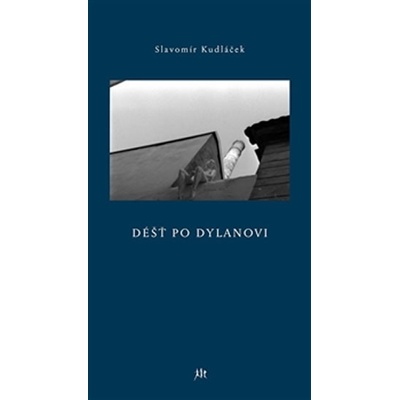 Déšt po Dylanovi Slavomír Kudláček