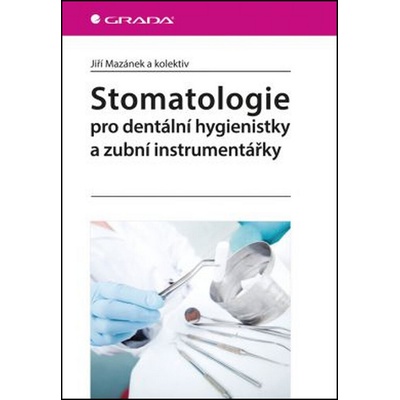 Stomatologie pro dentální hygienistky - Mazánek a kolektív
