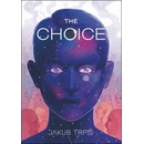 The Choice - Jakub Trpiš