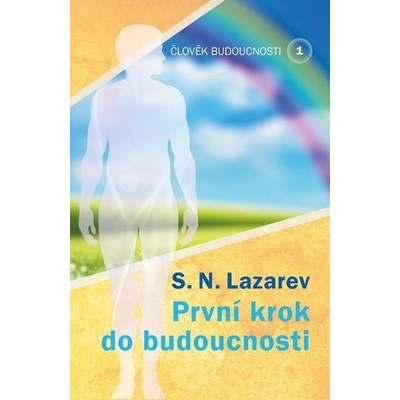 Člověk budoucnosti 1 - S.N. Lazarev
