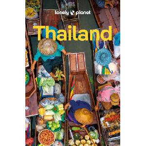 LONELY PLANET Reiseführer Thailand | Barbara Woolsey, Anirban Mahapatra, Daniel Mccrohan, Tim Bewer, Paul Harding, Ashley Harrell, Tharik Hussain, Michael Kohn, Olivia Pozzan (ISBN: 9783575011534)