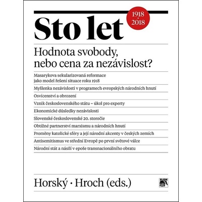Sto let. Hodnota svobody, nebo cena za nezávislost?