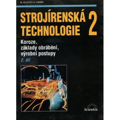 Strojírenská technologie 2, 2. díl - Miroslav Hluchý