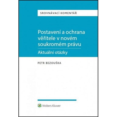 Postavení a ochrana věřitele v novém soukromém právu - aktuální otázky