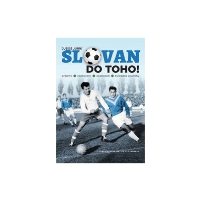 Slovan do toho! - Ľuboš Jurík