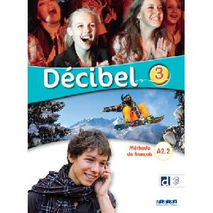 Décibel 3 niv. A2.2 - Livre + didierfle. app | Michèle Butzbach, I. Saracibar, D. Pastor, C. Martin, R Fache, R Nunez (2023)