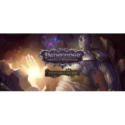 Pathfinder: Wrath of the Righteous - Inevitable Excess