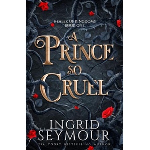 A Prince So Cruel | Ingrid Seymour (ISBN: 9781035416998)