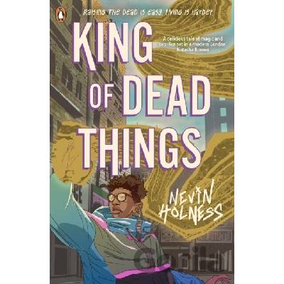 King of Dead Things - Nevin Holness
