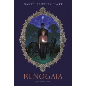 Kenogaia (A Gnostic Tale) | David Bentley Hart (ISBN: 9781621387947)