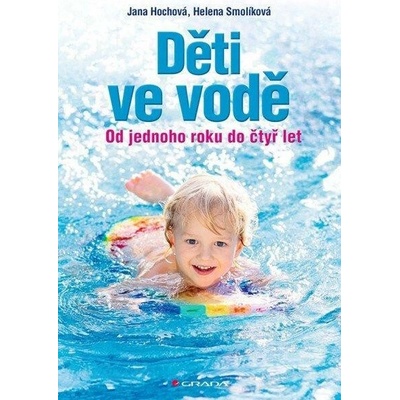 Děti ve vodě - Od jednoho roku do čtyř let, Hochová Jana, Smolíková