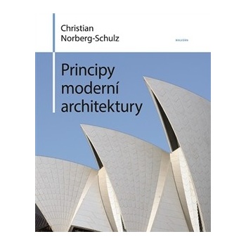 Principy moderní architektury - Norberg-Schulz Christian