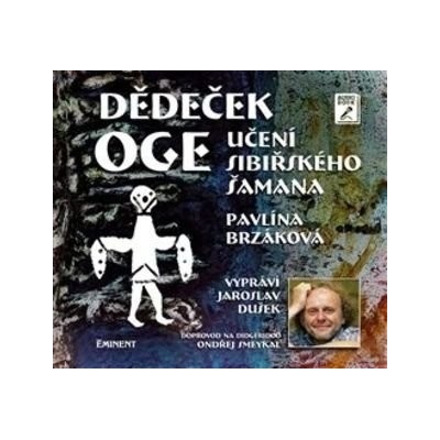 Eminent Dědeček Oge - Učení sibiřského šamana - CDmp3 Čte Jaroslav Dušek