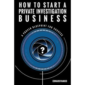 How to Start a Private Investigation Business | Edward Panico (ISBN: 9781736097007)