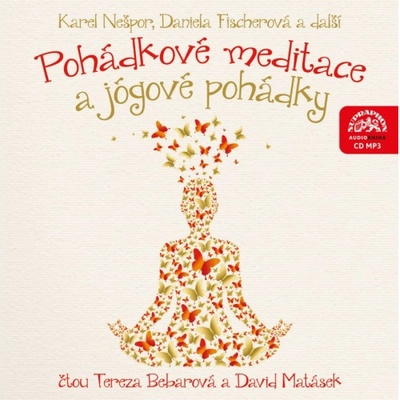 Pohádkové meditace a jógové pohádky - Nešpor, Fischerová - Bebarová Tereza, Matásek David
