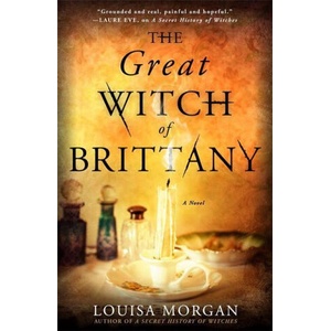 Great Witch of Brittany | LOUISA MORGAN (ISBN: 9780356516820)
